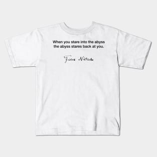 When you stare into the abyss - Friedrich Nietzsche Kids T-Shirt